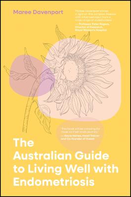 The Australian Guide to Living Well with Endometriosis by Maree Davenport ISBN:9781394295906