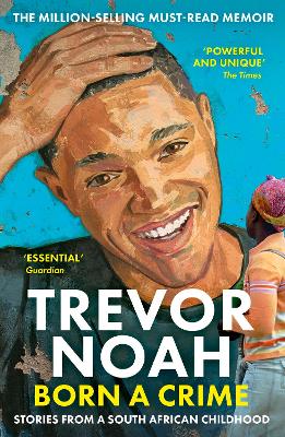 Born A Crime: Stories from a South African Childhood by Trevor Noah ISBN:9781473635302