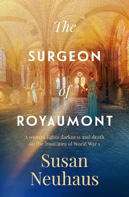 The Surgeon of Royaumont by Susan Neuhaus ISBN:9781489277534