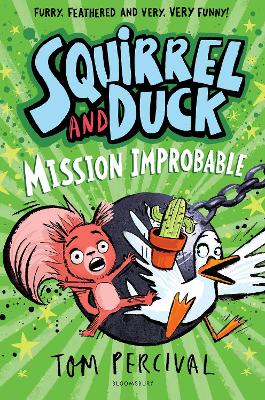 Squirrel and Duck: Mission Improbable by Tom Percival ISBN:9781526665638