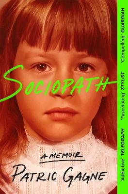 Sociopath: A Memoir by Patric Gagne ISBN:9781529094893