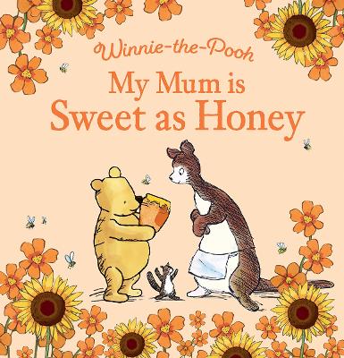 My Mum is Sweet as Honey by Winnie-the-Pooh ISBN:9781761215230