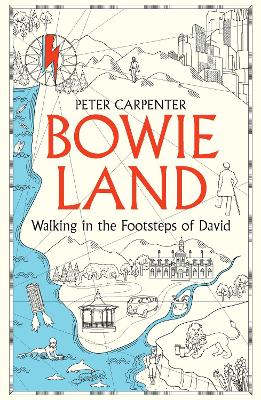 BOWIELAND: Walking In The Footsteps Of David by Peter Carpenter ISBN:9781800961555