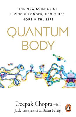 Quantum Body: The New Science of Living a Longer