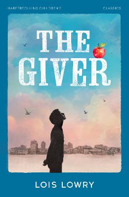 The Giver (HarperCollins Children's Classics) by Lois Lowry ISBN:9780008726430