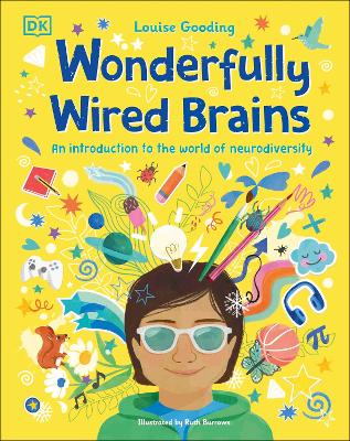 Wonderfully Wired Brains: An Introduction to the World of Neurodiversity by Louise Gooding ISBN:9780241568163