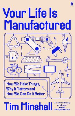 Your Life Is Manufactured: How We Make Things
