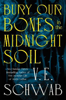 Bury Our Bones in the Midnight Soil by V. E. Schwab ISBN:9781035064656