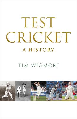 Test Cricket: A History by Tim Wigmore ISBN:9781529428629