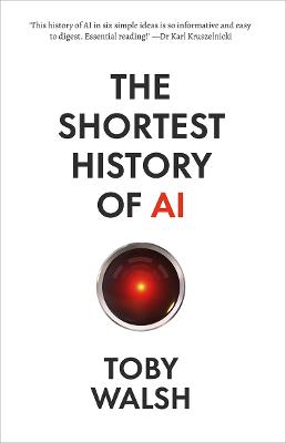 The Shortest History of AI by Toby Walsh ISBN:9781760645137