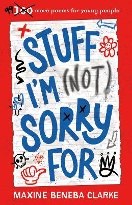Stuff I'm (Not) Sorry For: 99 more poems for young people by Maxine Beneba Clarke ISBN:9781761215179