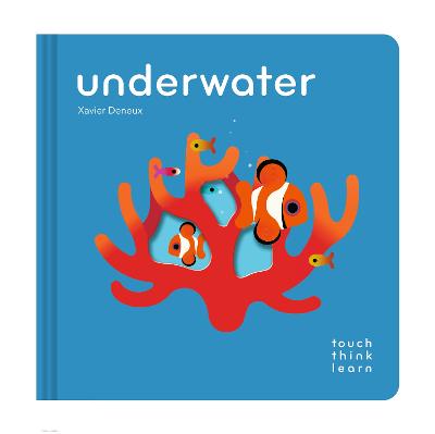 TouchThinkLearn: Underwater by Xavier Deneux ISBN:9781797232478