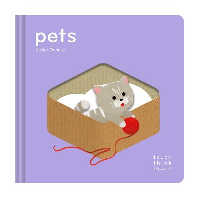 TouchThinkLearn: Pets by Xavier Deneux ISBN:9781797232485