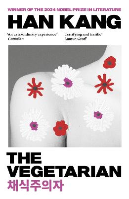 The Vegetarian: Winner of the 2024 Nobel Prize in Literature by Han Kang ISBN:9781846276033