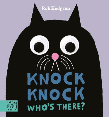 Knock Knock...Who's There?: Who's Peering in Through the Door? Knock Knock to Find Out Who's There! by Rob Hodgson ISBN:9781913520823