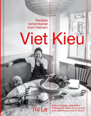 Viet Kieu | Recipes remembered from Vietnam: A story of pluck