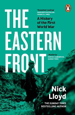 The Eastern Front: A History of the First World War by Nick Lloyd ISBN:9780241992098