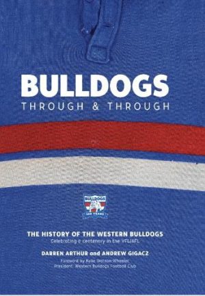 Bulldogs Through and Through by Darren Arthur