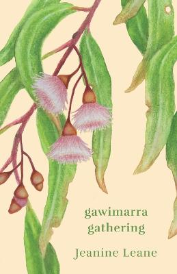 Gawimarra: Gathering by Jeanine Leane ISBN:9780702266324