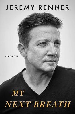 My Next Breath by Jeremy Renner ISBN:9781398539488