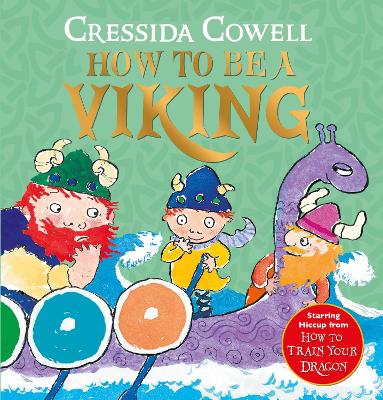 How to be a Viking by Cressida Cowell ISBN:9781444982084
