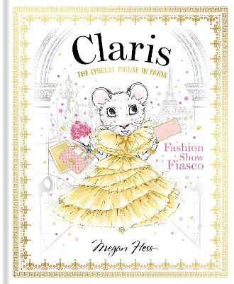 Claris: Fashion Show Fiasco: Claris #2 by Megan Hess ISBN:9781760502874
