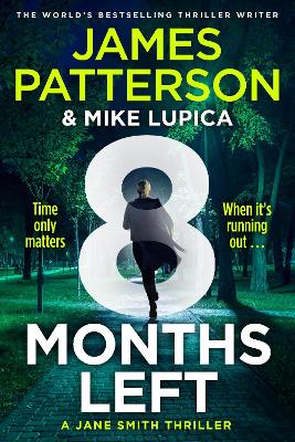 8 Months Left: A Jane Smith Thriller by James Patterson ISBN:9781804947999