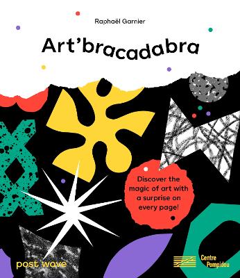 Art'bracadabra: Discover the Magic of Art with a Surprise on Every Page! by Raphael Garnier ISBN:9781836270058