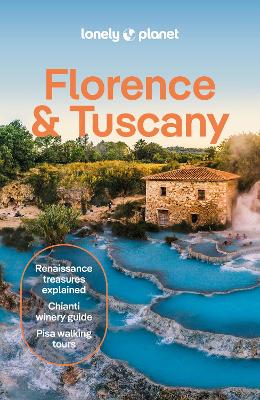 Lonely Planet Florence & Tuscany by Lonely Planet ISBN:9781837583362