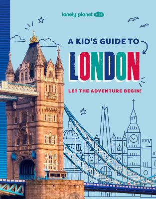 Lonely Planet Kids A Kid's Guide to London by Lonely Planet Kids ISBN:9781837585298