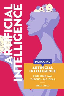 Navigating: Artificial Intelligence by Brian Clegg ISBN:9781917226073