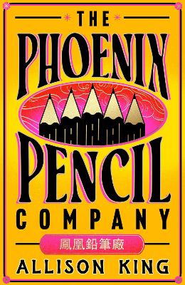 The Phoenix Pencil Company by Allison King ISBN:9780008700850