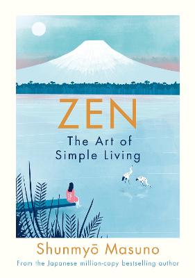 Zen: The Art of Simple Living by Shunmyo Masuno ISBN:9780241371831