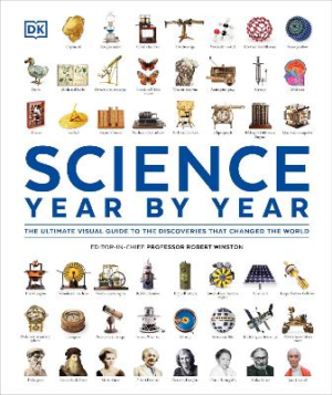 Science Year by Year: The Ultimate Visual Guide to the Discoveries that Changed the World by DK ISBN:9780241720165