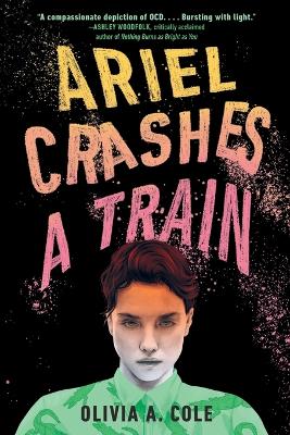Ariel Crashes a Train by Olivia A. Cole ISBN:9780593644690