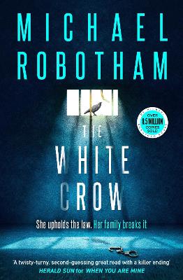 The White Crow: The gripping thriller from the No. 1 bestseller (Philomena McCarthy) by Michael Robotham ISBN:9780733651342