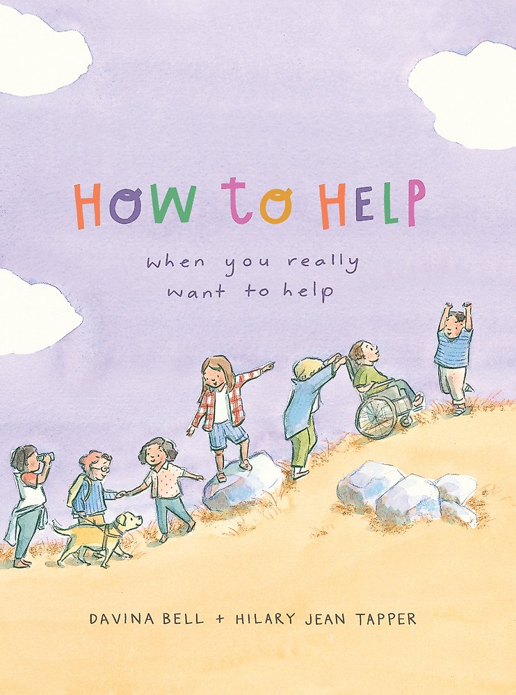 How to Help When You Really Want to Help by Davina Bell