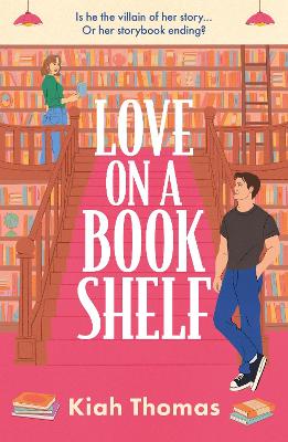 Love on a Bookshelf: A cosy bookshop is the setting for a meet-cute in this enemies-to-lovers romance by Kiah Thomas ISBN:9781035427567