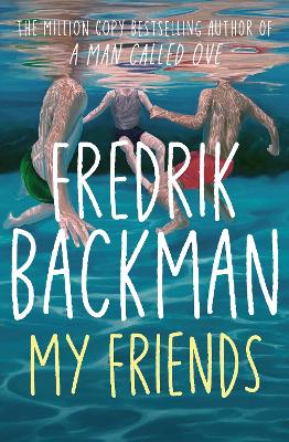 My Friends: A Goodreads' MOST anticipated novel of 2025 by Fredrik Backman ISBN:9781398516403