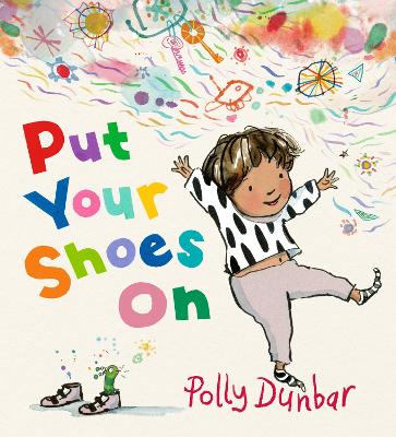 Put Your Shoes On by Polly Dunbar ISBN:9781529524697