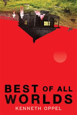 Best of All Worlds by Kenneth Oppel ISBN:9781761216671