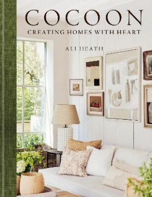 Cocoon: Creating Homes with Heart by Ali Heath ISBN:9781784729721