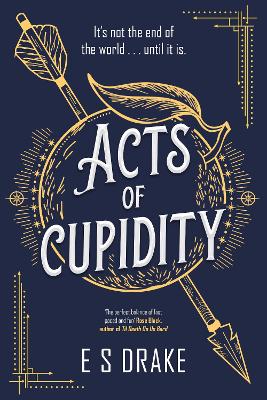 Acts of Cupidity: The charming debut fantasy set in contemporary London by E. S. Drake ISBN:9781804188859