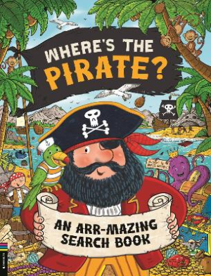 Where's the Pirate?: An Arr-mazing Search Book by James Cottell ISBN:9781837250509
