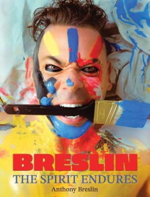 Breslin: The Spirit Endures by Anthony Breslin ISBN:9781922779496