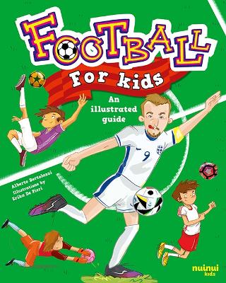 Football for Kids: An Illustrated Guide by Alberto Bertolazzi ISBN:9782889754625