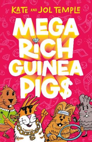 Mega Rich Guinea Pigs by Kate and Jol Temple