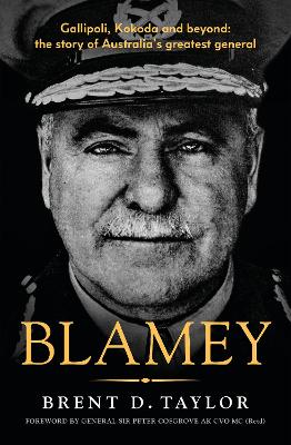 Blamey: The story of Australia's greatest general