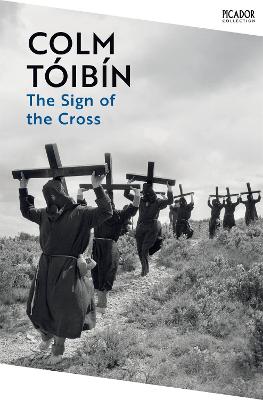 The Sign of the Cross: Travels in Catholic Europe by Colm Toibin ISBN:9781035055012