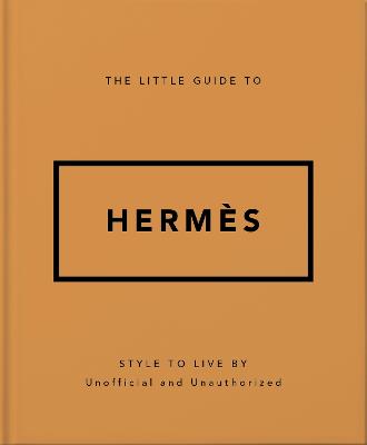 The Little Guide to Hermes: Style to Live By by Orange Hippo! ISBN:9781035422609
